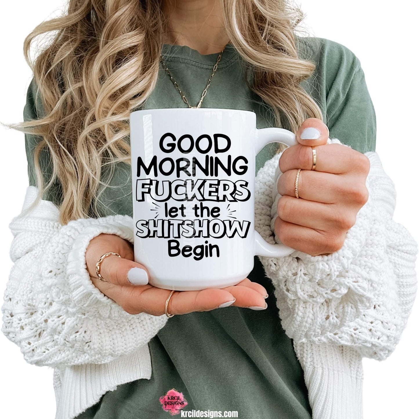 Sassy Funny Coffee Mugs by KrcilDesigns.com | Graphic design on a white ceramic mug, with a sassy quote on both sides. Front and Back: bold black text that reads: "Good Morning Fuckers Let The Shitshow Begin"