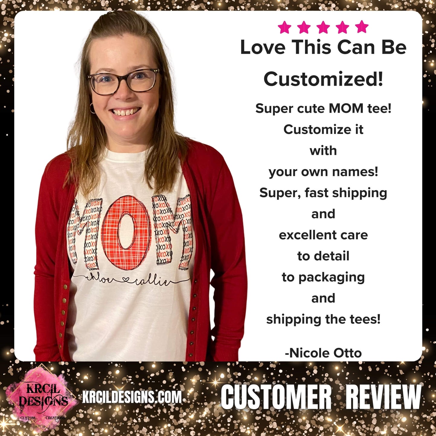 5 ⭐️ ⭐️ ⭐️ ⭐️ ⭐️ 
Love This Can Be Customized! 
Super cute MOM tee! Customize it with your own names! Super, fast shipping and excellent care to detail to packaging and shipping the tees! 
-Nicole Otto Customer Review 
Shop KrcilDesigns.com