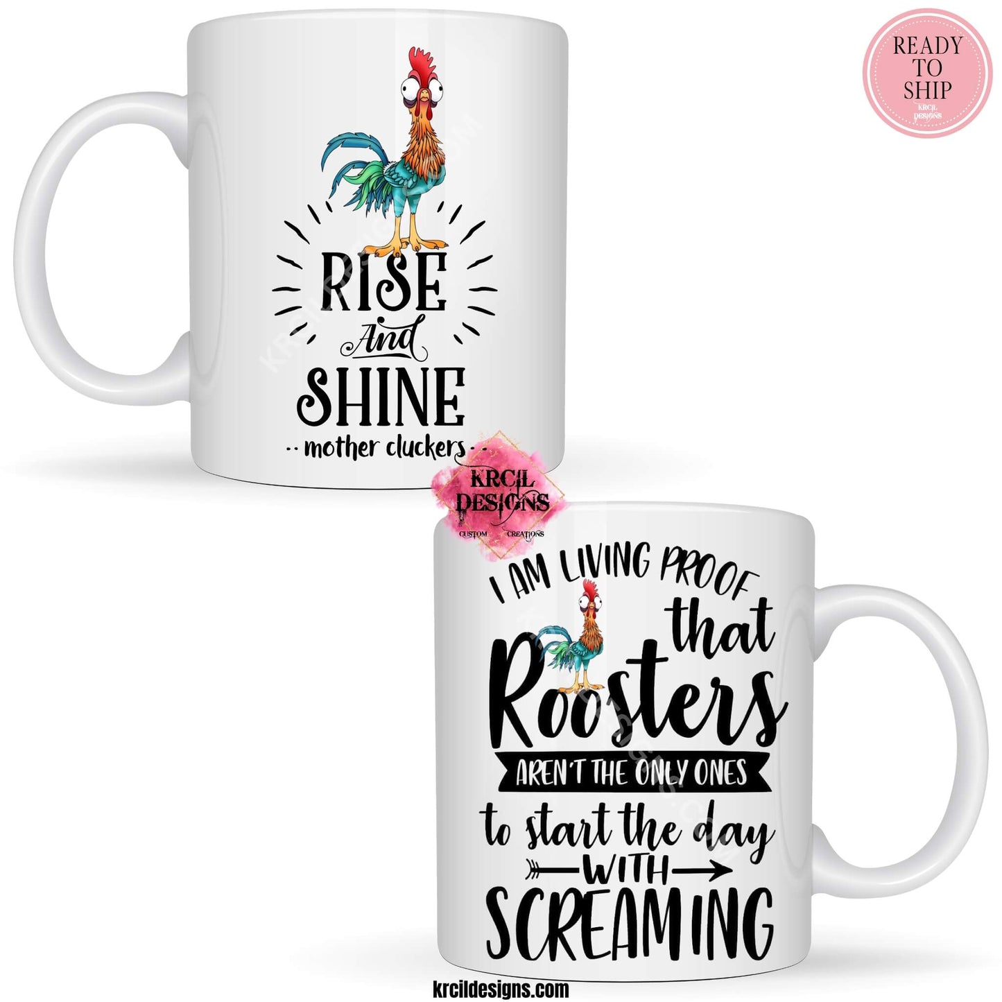 Funny Coffee Mugs by Krcil Designs | A white ceramic mug with sassy quotes on both sides. Graphic Design: a colorful Rooster with big googly eyes on both sides and text is wrapped around the Rooster. Front: black text that reads: "RISE n SHINE ..mother cluckers.." Back: black text that reads: " I Am Living Proof That Roosters Aren't The Only Ones To Start The Day With Screaming" | Shop Funny Coffee Mugs at KrcilDesigns.com