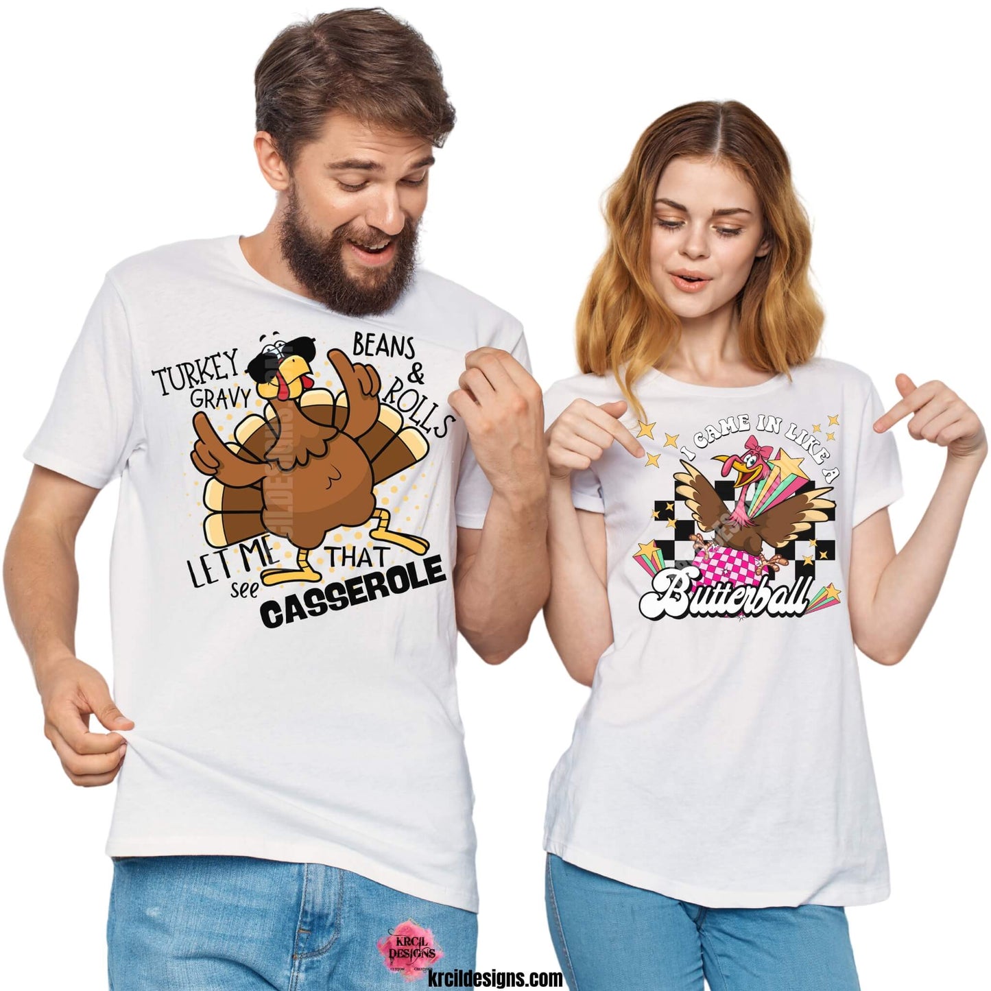 Funny Thanksgiving Shirts by KrcilDesigns.com | Graphic designs on white t-shirts, featuring our family shirts with cartoon turkeys. One t-shirt, in bold black text that reads: "Turkey Gravy Beans & Rolls LET ME SEE THAT CASSEROLE". The other t-shirt, in bold black text that reads: "I Came In Like A Butterball". See individual t-shirts for description of graphic designs.