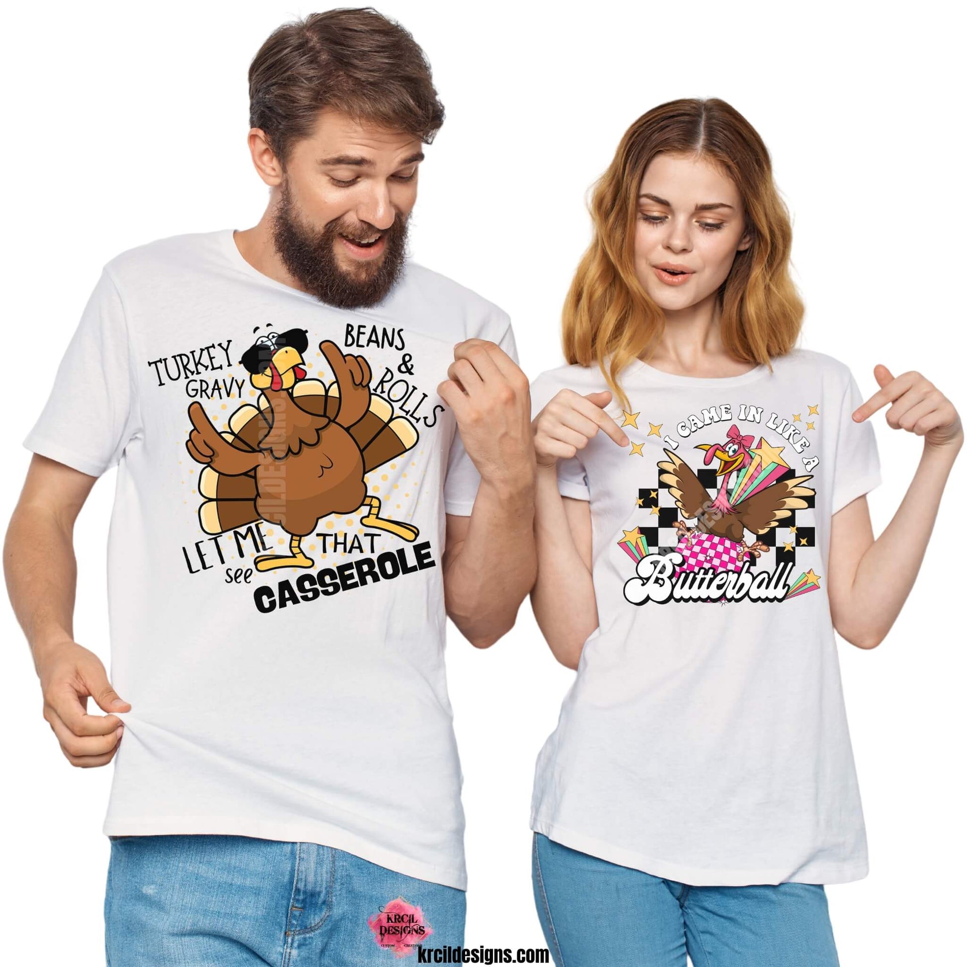 Funny Thanksgiving Shirts by KrcilDesigns.com | Graphic designs on white t-shirts, featuring our family shirts with cartoon turkeys. One t-shirt, in bold black text that reads: "Turkey Gravy Beans & Rolls LET ME SEE THAT CASSEROLE". The other t-shirt, in bold black text that reads: "I Came In Like A Butterball". See individual t-shirts for description of graphic designs.