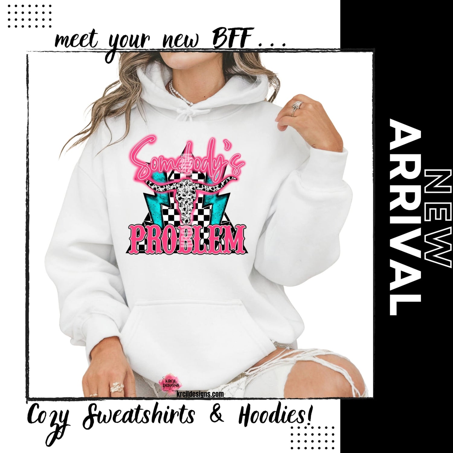 New Arrival! Funny Shirts Sweatshirts and Hoodies by KrcilDesigns.com | Graphic design on a white hoodie, featuring hot pink text that reads: "Somebody's PROBLEM" with "Somebody's" as a handwritten font at top and "PROBLEM" in all caps block-letter font at bottom, with cowhide bullhorns at its center, black and white checkered triangle background, and turquoise lighting bolts.