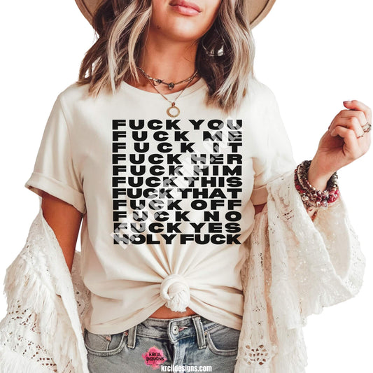 Sassy Graphic Tees T-Shirts by KrcilDesigns.com | Graphic design on a white t-shirt, featuring bold black text that reads: "FU Me It Her Him This That Off No Yes Fuck"