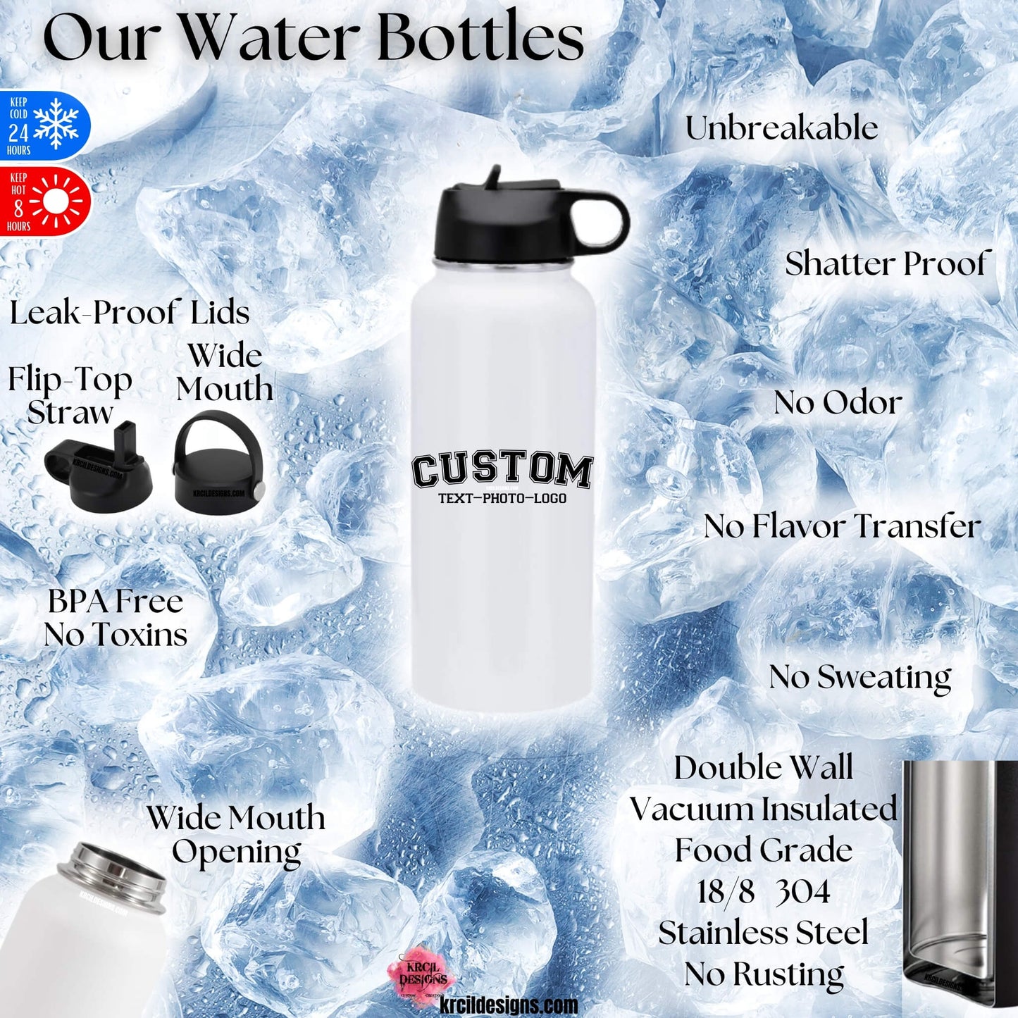 Water Bottle Features | Design Your Own Water Bottles with Krcil Designs! Turn your favorite memories into stunning custom water bottles. From a single photo to a picture collage. Pet Parent—Get your fur friends in on the action! Showcase your pet's pics! Add a personal touch, add name, photos, your favorite quote, for a one-of-a-kind personalized water bottle. Hydrate in style with our stainless steel water bottle—perfect for on-the-go hydration! H2O To Go! Shop Personalized Gifts at KrcilDesigns.com