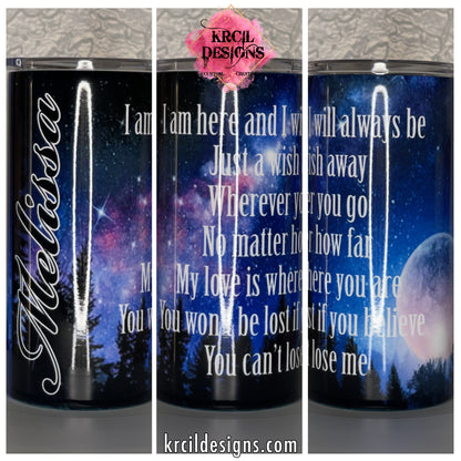 Starry Night Moon Scene with Saying Personalized Tumbler by Krcil Designs | Featuring a nighttime starry sky, full moon, majestic trees. | Let our custom tumblers do the talking with our collection of personalized tumblers. Personalize It - add name, monogram, picture collage photo tumbler - the picture-perfect present! For the ultimate gift, add a t-shirt, or accessorize with a custom tote bag. Insulated stainless steel tumblers include a plastic slide top lid and metal or plastic straw. KrcilDesigns.com