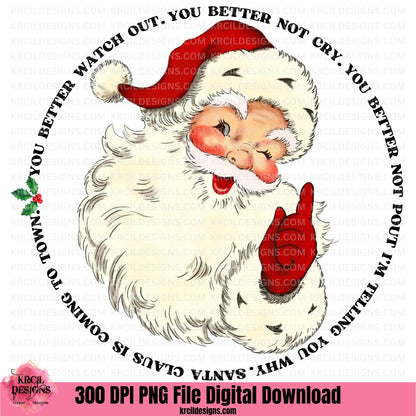 Vintage Santa Claus Is Coming To Town Christmas PNG File Digital Download by Krcil Designs | Get in the festive spirit with our Christmas graphic design of a vintage Santa Claus, featuring the iconic lyrics, "YOU BETTER WATCH OUT. YOU BETTER NOT CRY. YOU BETTER NOT POUT I'M TELLING YOU WHY. SANTA CLAUS IS COMING TO TOWN." The lyrics are beautifully wrapped around a jolly Santa and complete with holly and berries. Download at KrcilDesigns.com