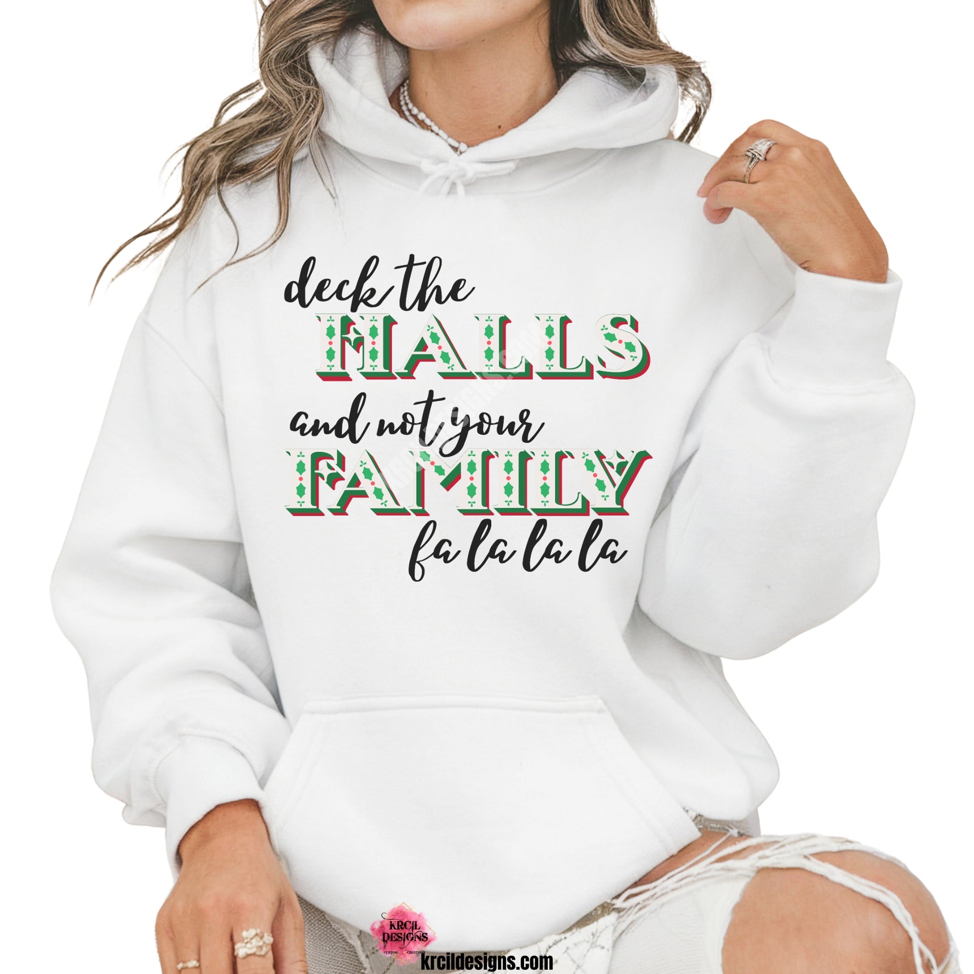 Holly and Berries Deck The Halls and Not Your Family Christmas Sweatshirt by Krcil Designs | Make a fashion statement with our hoodies and sweatshirts! Our soft cozy sweatshirts will become your new weekend bestie! Dress to impress with clothes that have laugh-out-loud jokes—Introducing our "deck the HALLS and not your FAMILY falalala" Funny Christmas Sweater. This holiday season, celebrate in style with Christmas shirts for family—perfect for family photos! Shop Christmas Sweaters at KrcilDesigns.com