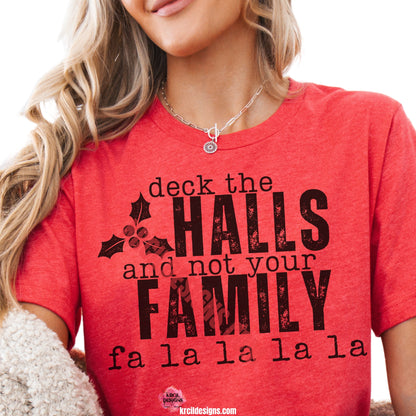 Vintage Distressed Deck The Halls and Not Your Family Christmas Tee by Krcil Designs | Make a fashion statement with our graphic tees t-shirts! Our buttery soft cozy tees will become your new weekend bestie! Dress to impress with clothes that have laugh-out-loud jokes—Introducing our "deck the HALLS and not your FAMILY falala" Funny Christmas Shirt. This holiday season, celebrate in style with Christmas t-shirts for family—perfect for family photos! Shop Christmas Tees at KrcilDesigns.com