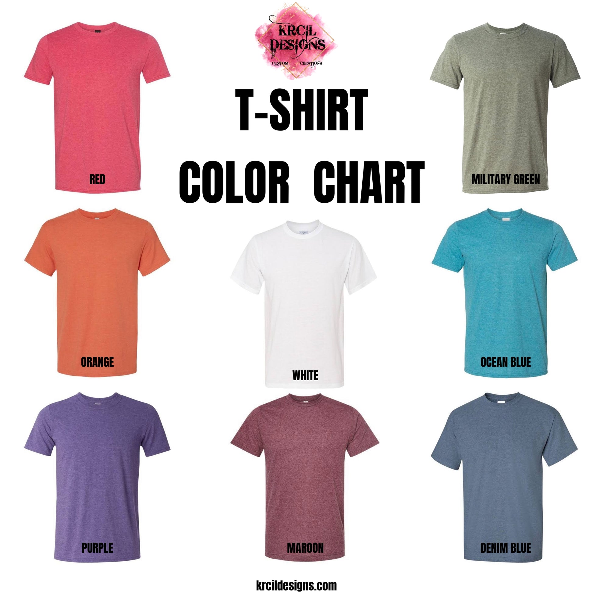 Unisex T-Shirts Color Chart | Design Your Own T-Shirt with Krcil Designs! | Custom T-Shirts, picture tees, photo t-shirts, sarcastic funny tees, special occasion t-shirts, birthday t-shirts, bride-to-be bride tribe t-shirts. Brand your business with our business logo t-shirts they make great business promotional products. Our unisex t-shirts are soft, cozy, cotton/poly blend, we offer a wide selection of colors and styles. Give the ultimate gift, add a cup, accessorize with a tote bag! KrcilDesigns.com