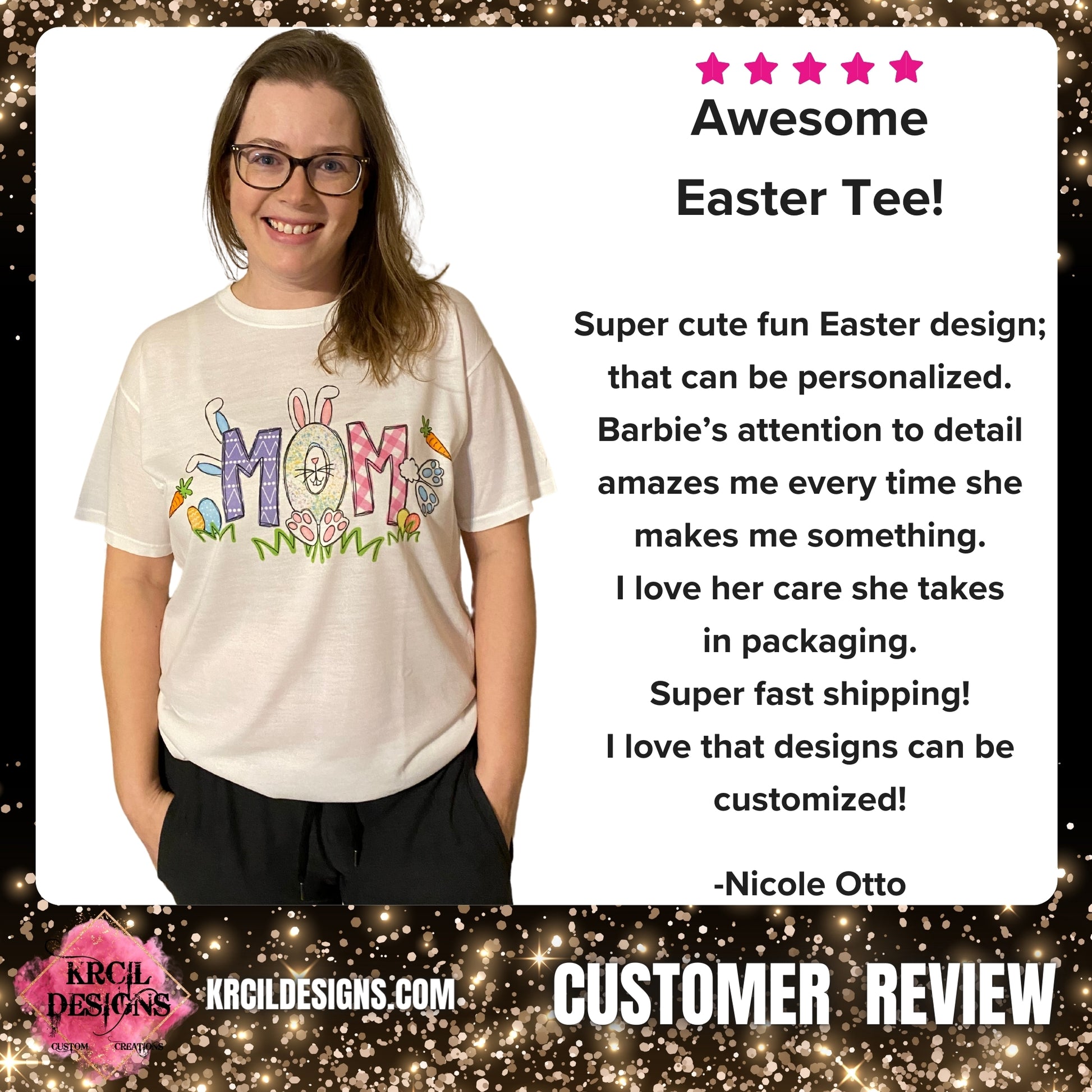 5 ⭐️ ⭐️ ⭐️ ⭐️ ⭐️ 
Awesome Easter Tee! 
Super cute fun Easter design; that can be personalized. Barbie’s attention to detail amazes me every time she makes me something. I love her extra care she takes in packaging. Super fast shipping! I love that designs can be customized! 
-Nicole Otto Customer Review 
Shop KrcilDesigns.com