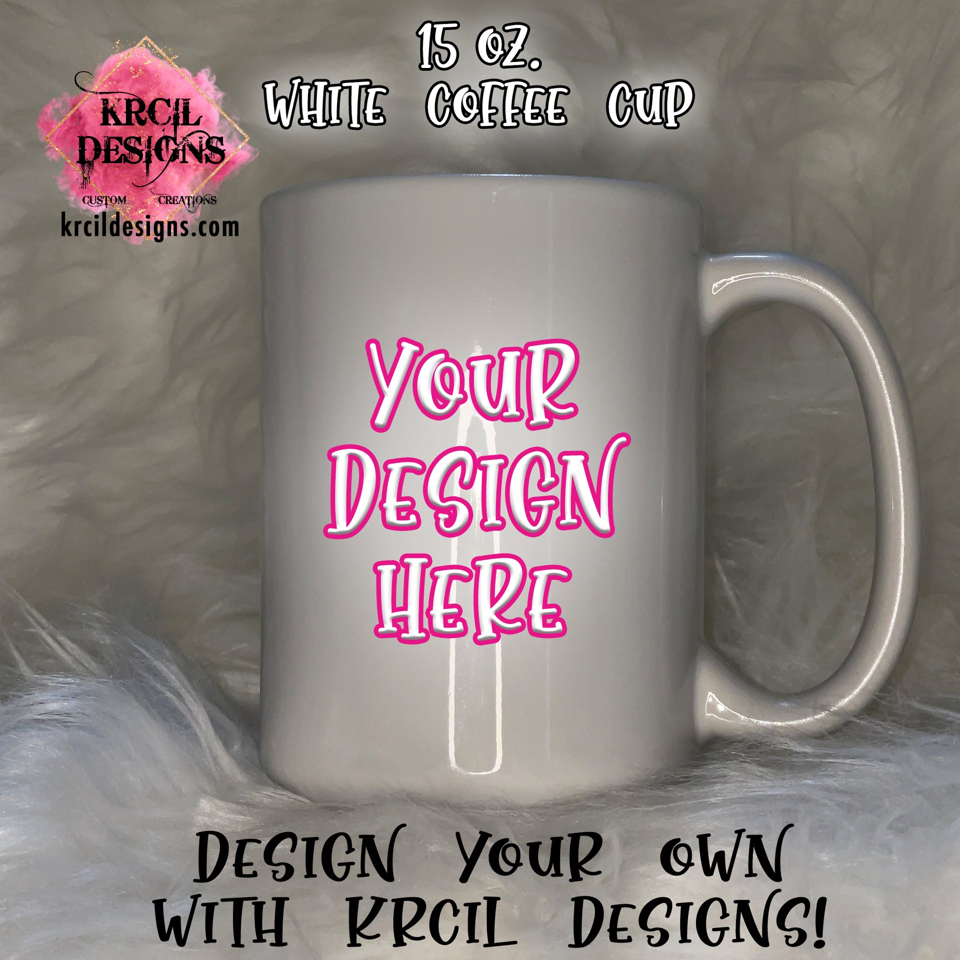 https://krcildesigns.com/cdn/shop/files/DESIGN-YOUR-OWN-15oz-WHITE-COFFEE-CUP-CUSTOM-krcildesigns.com.jpg?v=1699828915&width=1920