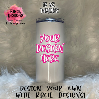 Design Your Own Tumbler with Krcil Designs! | Turn your favorite memories into stunning custom tumblers. From a single photo to a picture collage - we've got you covered! From family portraits to funny snapshots, create a one-of-a-kind personalized tumbler that not only looks good but also fits your unique personality! Don't forget your fur friends! Let them steal the spotlight. We do it all! Shop Custom Tumblers at KrcilDesigns.com