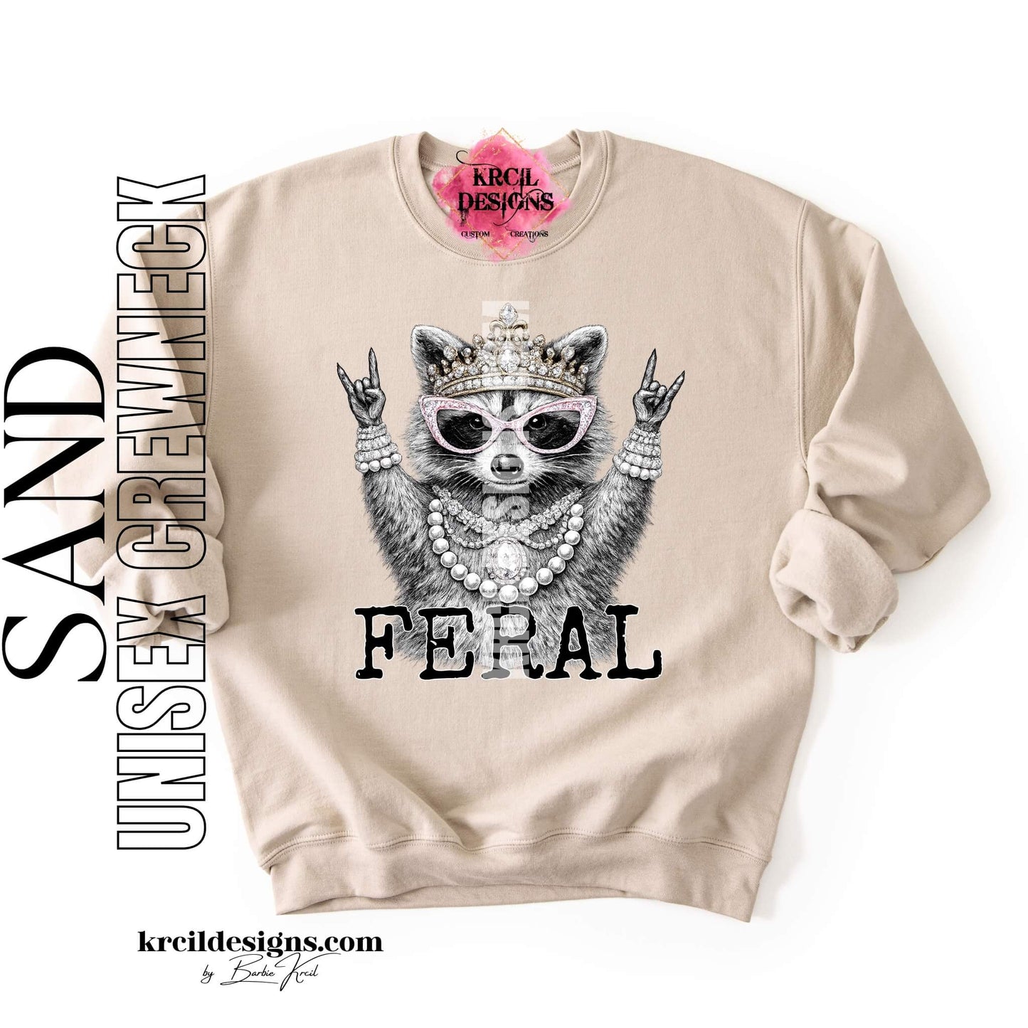 Funny Raccoon Graphic Sweatshirts, Sand Crewneck Sweater, with Funny Quote "FERAL" – Krcil Designs Boutique Apparel, Gillette, WY