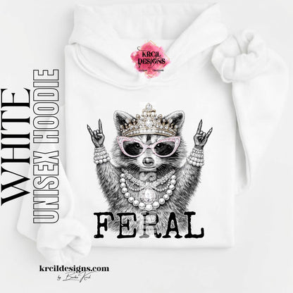 Funny Raccoon Graphic Sweatshirts, White Hoodie, with Funny Quote "FERAL" – Krcil Designs Boutique Apparel, Gillette, WY