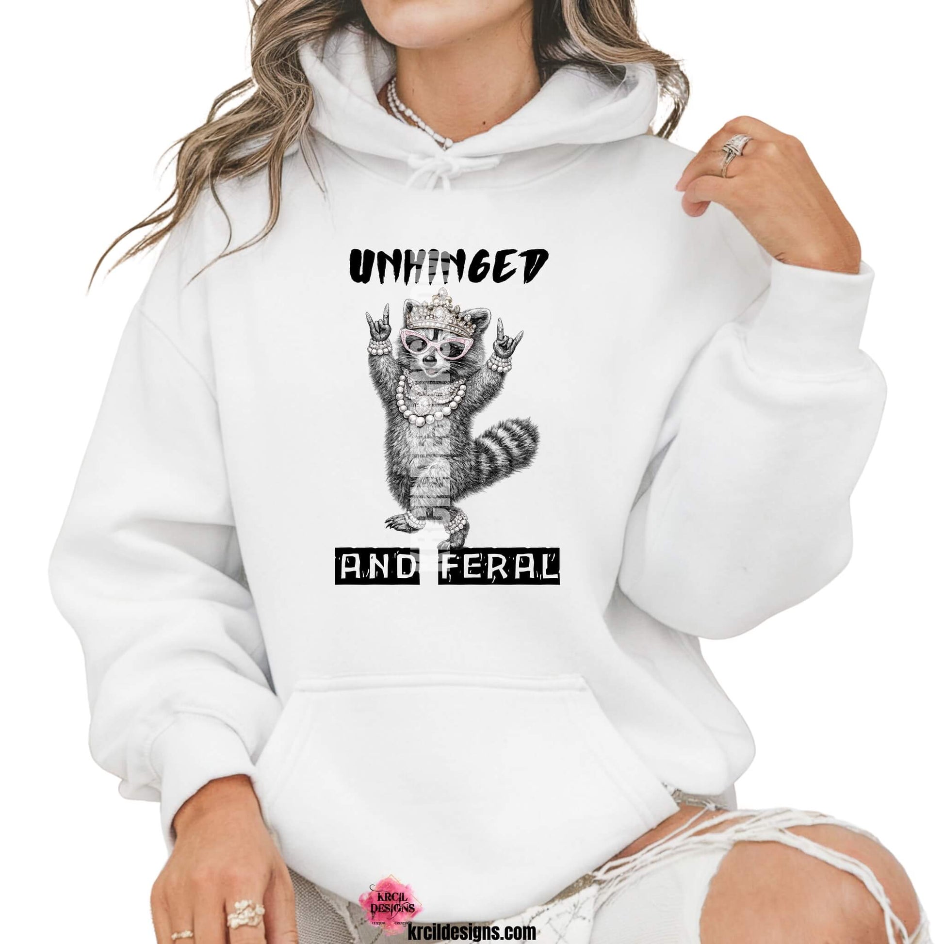 Funny Raccoon Graphic Sweatshirts, Hoodies and Crewneck Sweaters, with Funny Quote "UNHINGED AND FERAL" – Krcil Designs Boutique Apparel, Gillette, WY