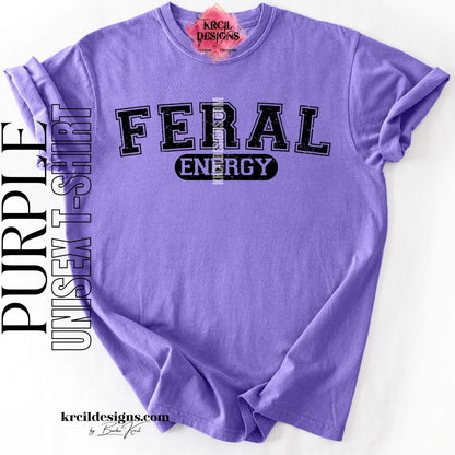Funny Graphic Tee in Purple with Distressed Funny Quote "FERAL ENERGY" – Krcil Designs Boutique Apparel, Gillette, WY