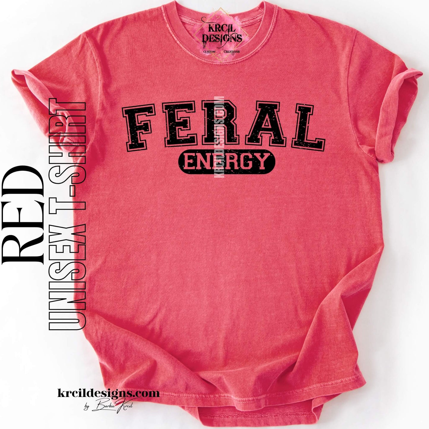 Funny Graphic Tee in Red with Distressed Funny Quote "FERAL ENERGY" – Krcil Designs Boutique Apparel, Gillette, WY