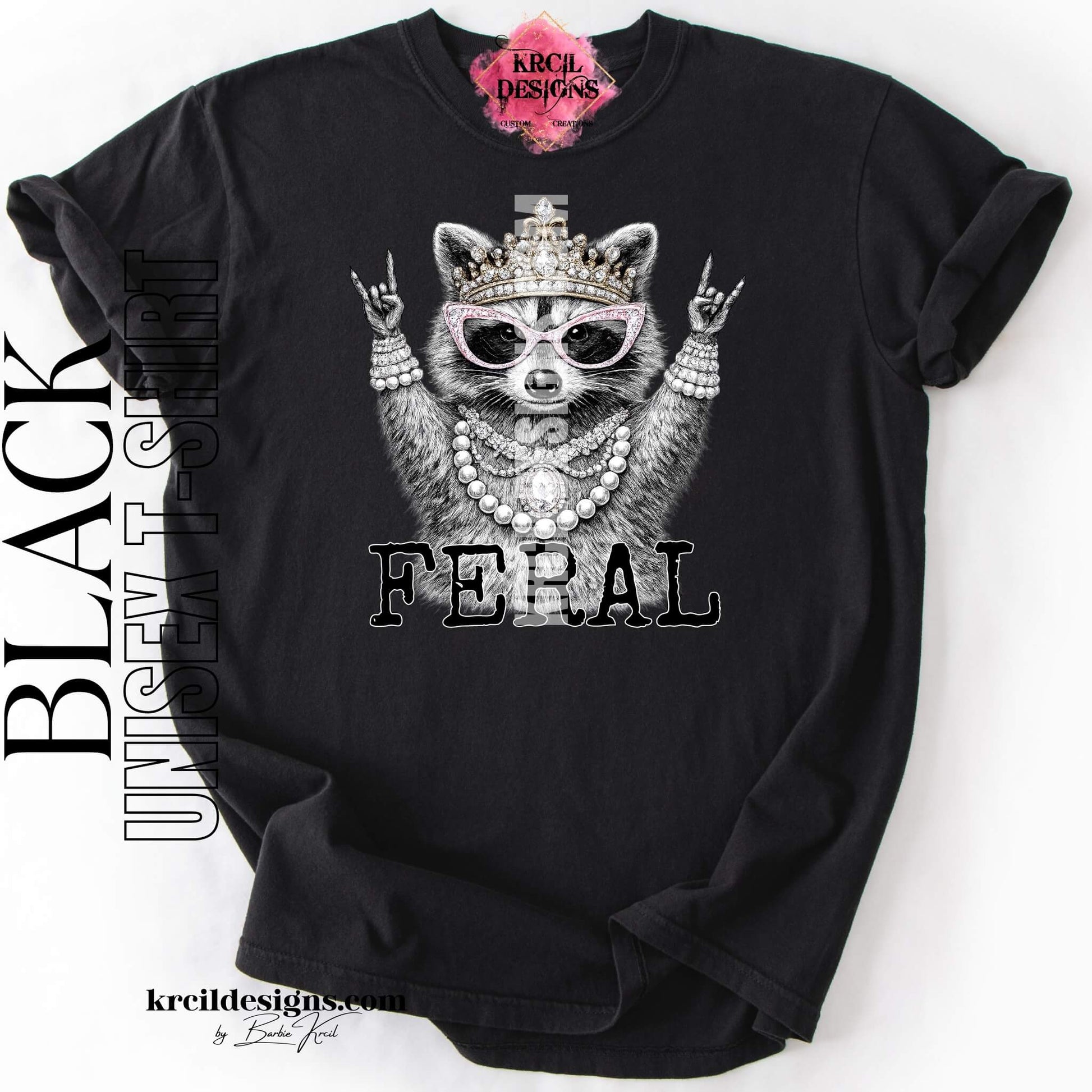 Funny Raccoon Graphic Tee in Black with Funny Quote "FERAL" – Krcil Designs Boutique Apparel, Gillette, WY