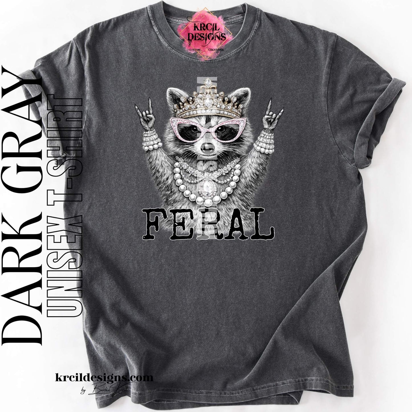 Funny Raccoon Graphic Tee in Dark Gray with Funny Quote "FERAL" – Krcil Designs Boutique Apparel, Gillette, WY