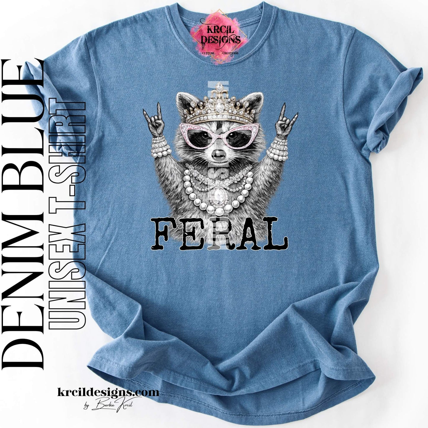 Funny Raccoon Graphic Tee in Denim Blue with Funny Quote "FERAL" – Krcil Designs Boutique Apparel, Gillette, WY