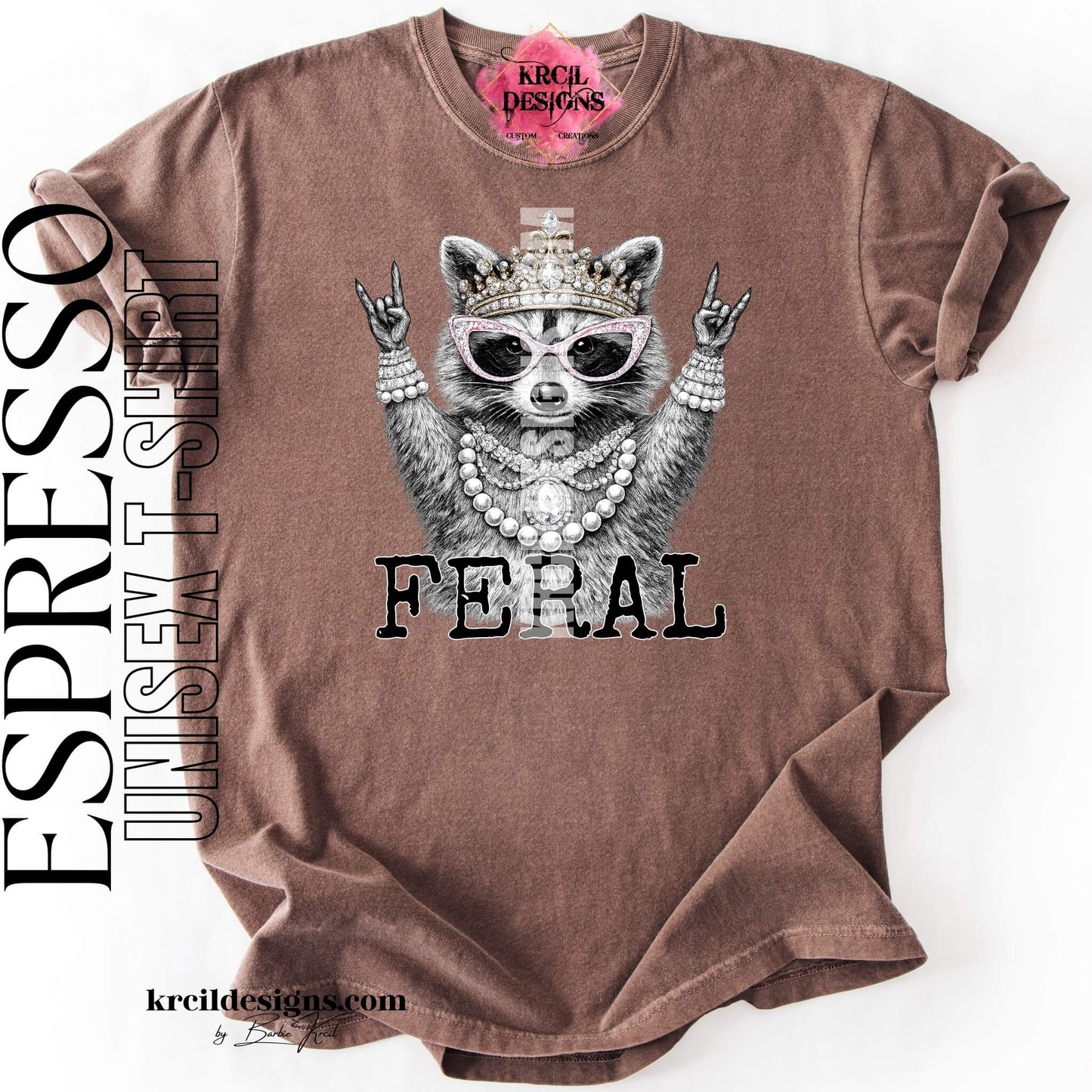 Funny Raccoon Graphic Tee in Espresso with Funny Quote "FERAL" – Krcil Designs Boutique Apparel, Gillette, WY