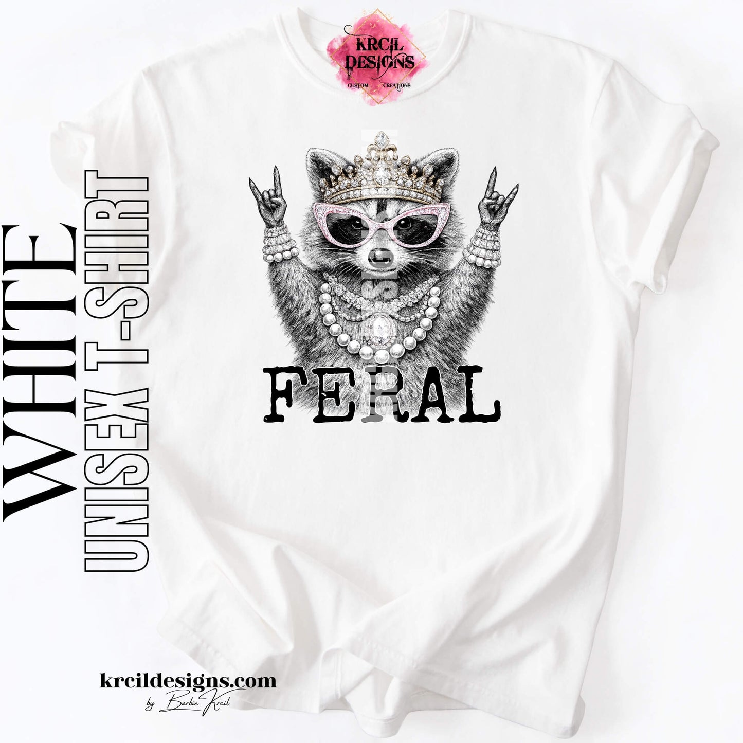 Funny Raccoon Graphic Tee in White with Funny Quote "FERAL" – Krcil Designs Boutique Apparel, Gillette, WY