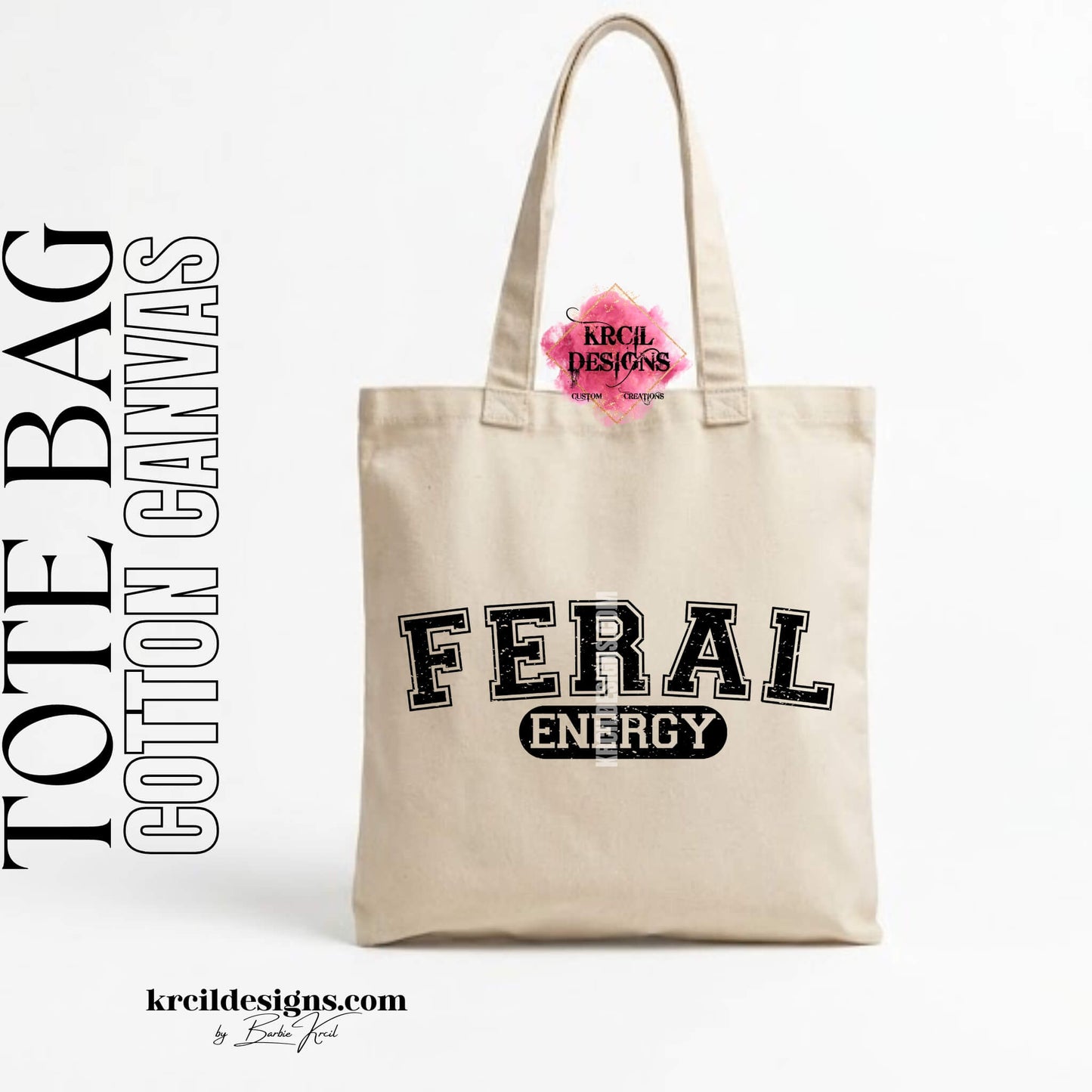 Funny Graphic Tote Bag with Distressed Funny Quote "FERAL ENERGY" – Krcil Designs Boutique Apparel, Gillette, WY