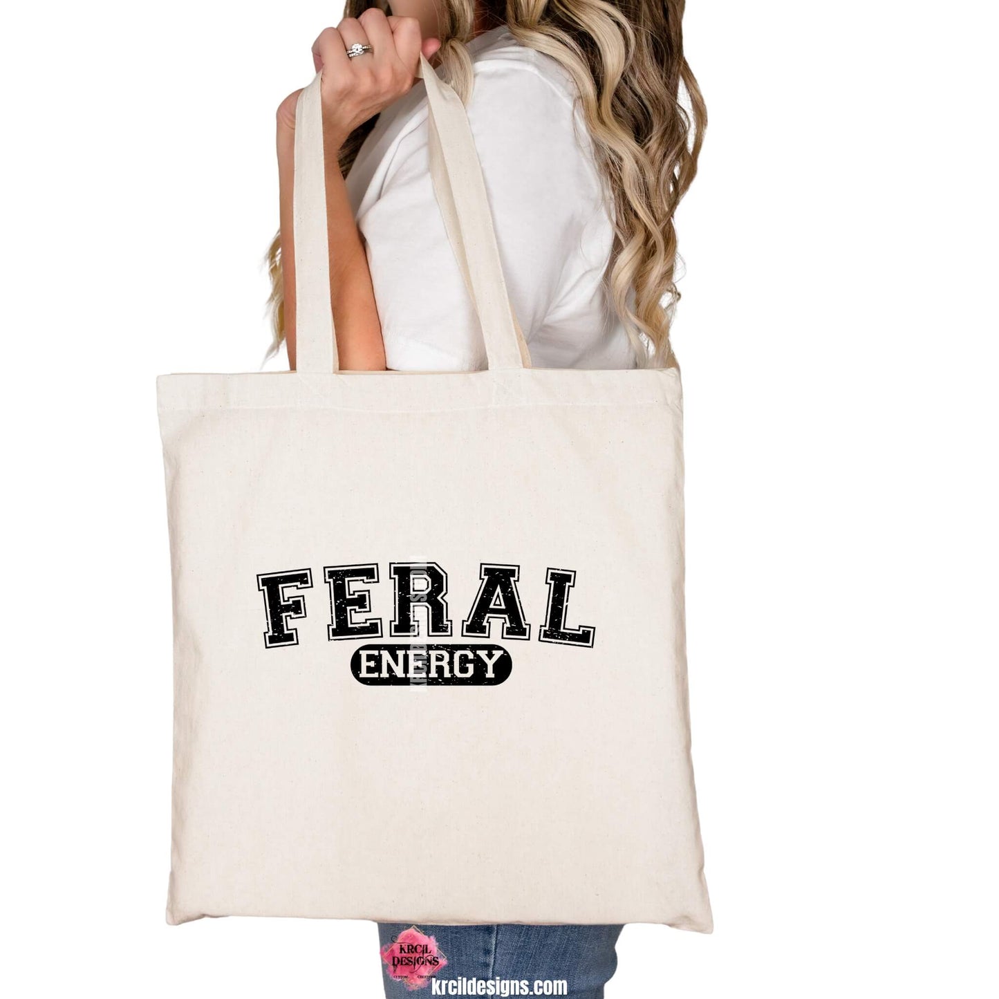 Funny Graphic Tote Bag with Distressed Funny Quote "FERAL ENERGY" – Krcil Designs Boutique Apparel, Gillette, WY