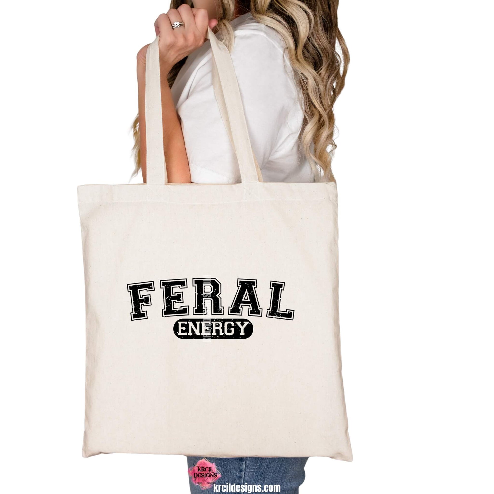 Funny Graphic Tote Bag with Distressed Funny Quote "FERAL ENERGY" – Krcil Designs Boutique Apparel, Gillette, WY
