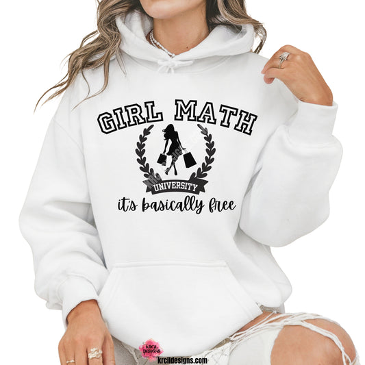 Girl Math University—it's basically free Girl Math Sweatshirt by Krcil Designs! Make a fashion statement with our hoodies and sweatshirts! Our soft cozy sweatshirts will become your new weekend bestie! Join the TikTok trend and strut your stuff in our Girl Math hoodie! Show math who's boss while keeping your fashion game on point! Because when life gives you numbers, you make them look fabulous! It's Simple—It's Girl Math! Because every girl knows basic math! Shop Hoodies and Sweatshirts at KrcilDesigns.com