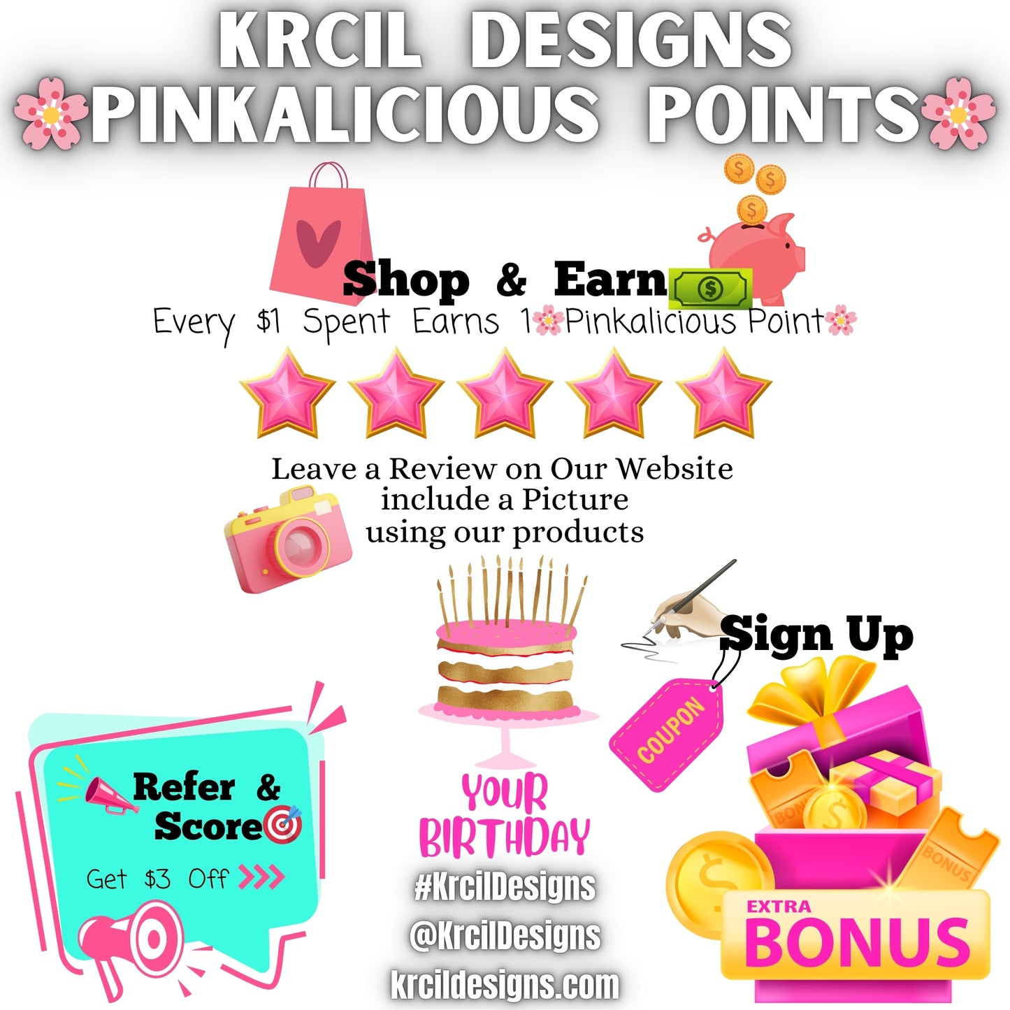 Krcil Designs Pinkalicious Points Loyalty Reward Program | Are you ready to dive into a world of PINK-TASTIC Rewards and endless smiles? Your wish is our command! At Krcil Designs, we've heard your requests, and we're thrilled to unveil our sparkling loyalty rewards program 🌸Pinkalicious Points🌸 Here's 🌸Pinkalicious Points🌸 101 It's Simple! It's Girl Math! Shop—Earn Rewards—It's Basically Free! 
🌸Pinkalicious Points🌸 100 Points=$1 Reward Shop Now at KrcilDesigns.com