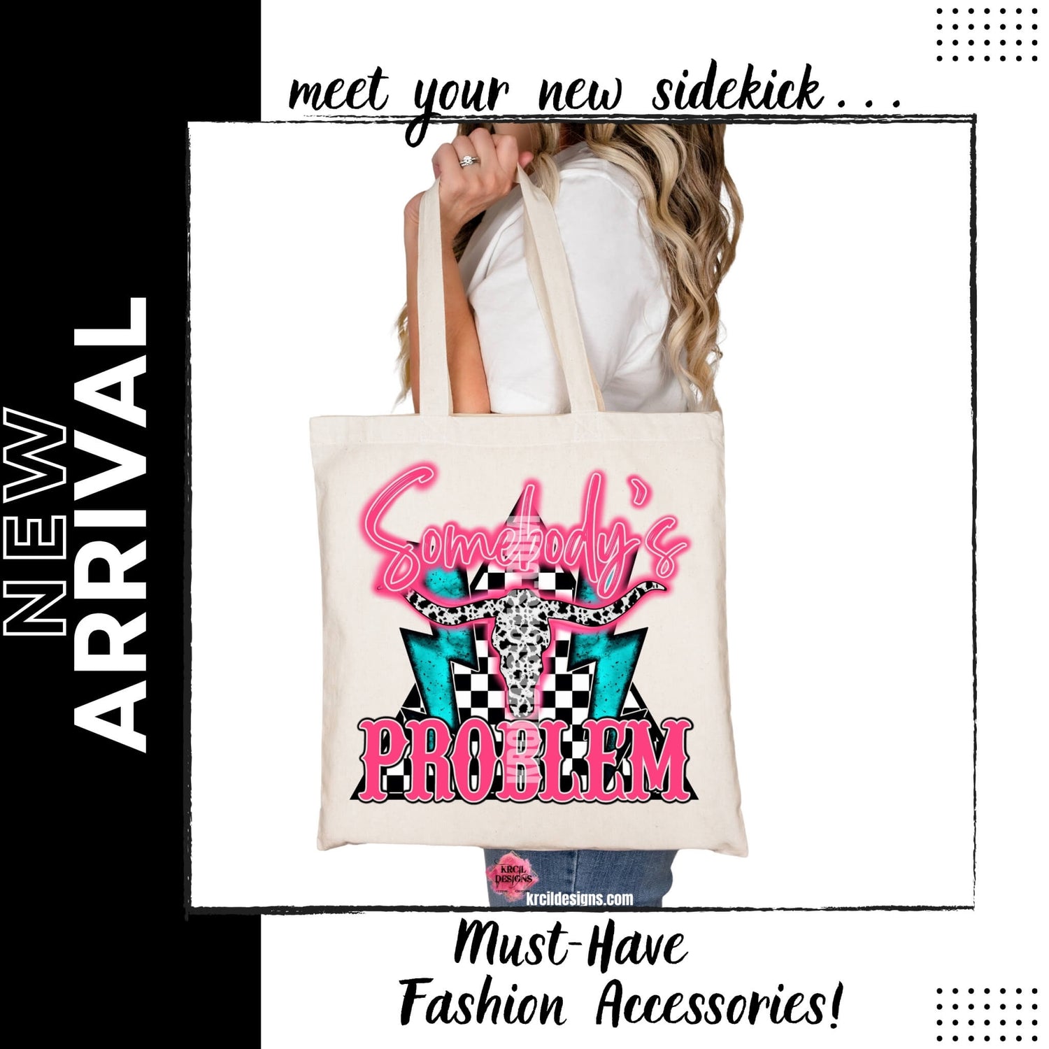 New Arrival! Funny Tote Bags by KrcilDesigns.com | Graphic design on a canvas tote bag, featuring hot pink text that reads: "Somebody's PROBLEM" with "Somebody's" as a handwritten font at top and "PROBLEM" in all caps block-letter font at bottom, with cowhide bullhorns at its center, black and white checkered triangle background, and turquoise lighting bolts.