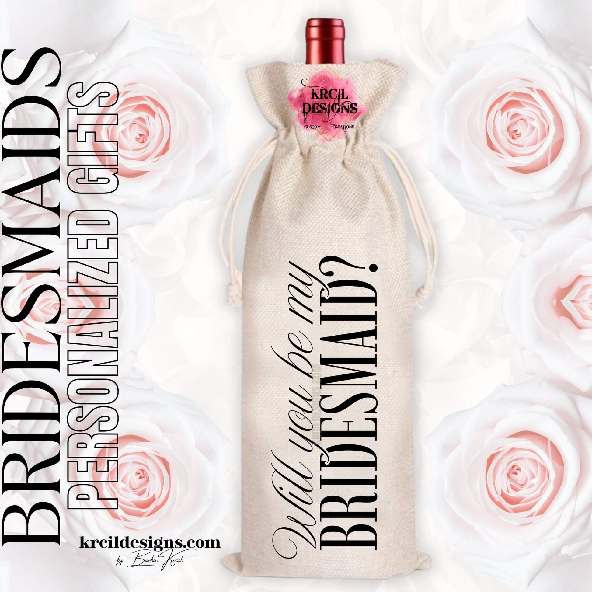 Will You Be My Bridesmaid Personalized Wine Tote Bag — Custom Bridesmaid Gifts and Wedding Party Gifts — Fits 750ml Bottles and Our Skinny Tumblers — Krcil Designs, Gillette, WY