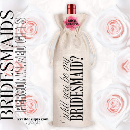 Will You Be My Bridesmaid Personalized Wine Tote Bag — Custom Bridesmaid Gifts and Wedding Party Gifts — Fits 750ml Bottles and Our Skinny Tumblers — Krcil Designs, Gillette, WY