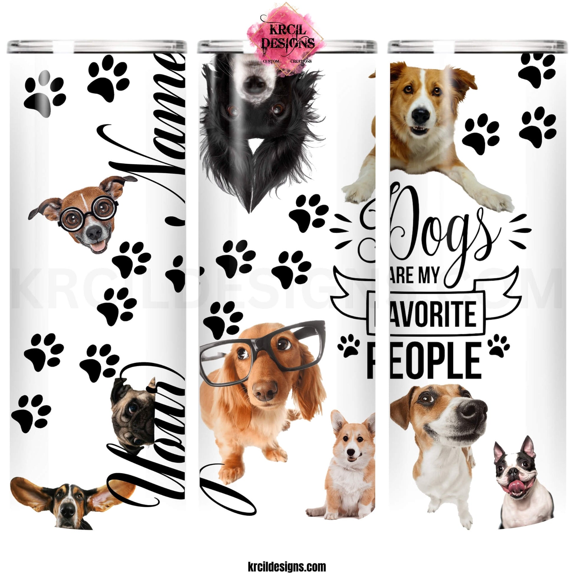 Dogs Are My Favorite People Dog Tumbler by Krcil Designs | Are you a dog lover? This custom tumbler is filled with adorable dogs and funny dogs. Dog Lovers will love this dog lovers tumbler. Our silly dogs on this bark-tastic dog lover tumbler has got it all. It's perfect for pet parents or a great way to treat yourself. Add name or your favorite dog quotes, and make it a one-of-a-kind personalized tumbler. Don’t wait—fetch this coffee tumbler! Shop Tumblers at KrcilDesigns.com