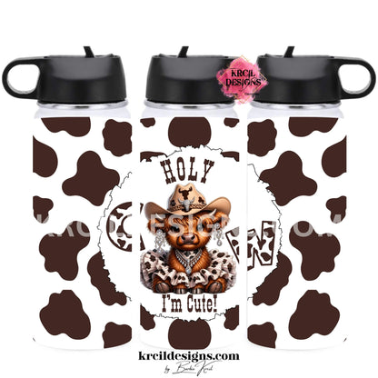 Fluffy baby highland cow 18oz sports kids water bottle tumbler with cow print tutu and cowboy hat, and "Holy Cow I'm Cute" text — Boutique Kids' Drinkware — Krcil Designs, Gillette, WY