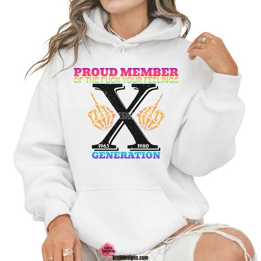 Proud Member of the Fuck Your Feelings 1965-1980 Generation X Sweatshirt by Krcil Designs! Featuring two skeleton hands giving you the middle finger on our Gen X hoodie. Make a fashion statement with our hoodies and sweatshirts! Our soft cozy sweatshirts will become your new weekend bestie! Our vintage distressed Generation X hoodie pays home-age to Gen X. Shop Gen X Shirts at KrcilDesigns.com