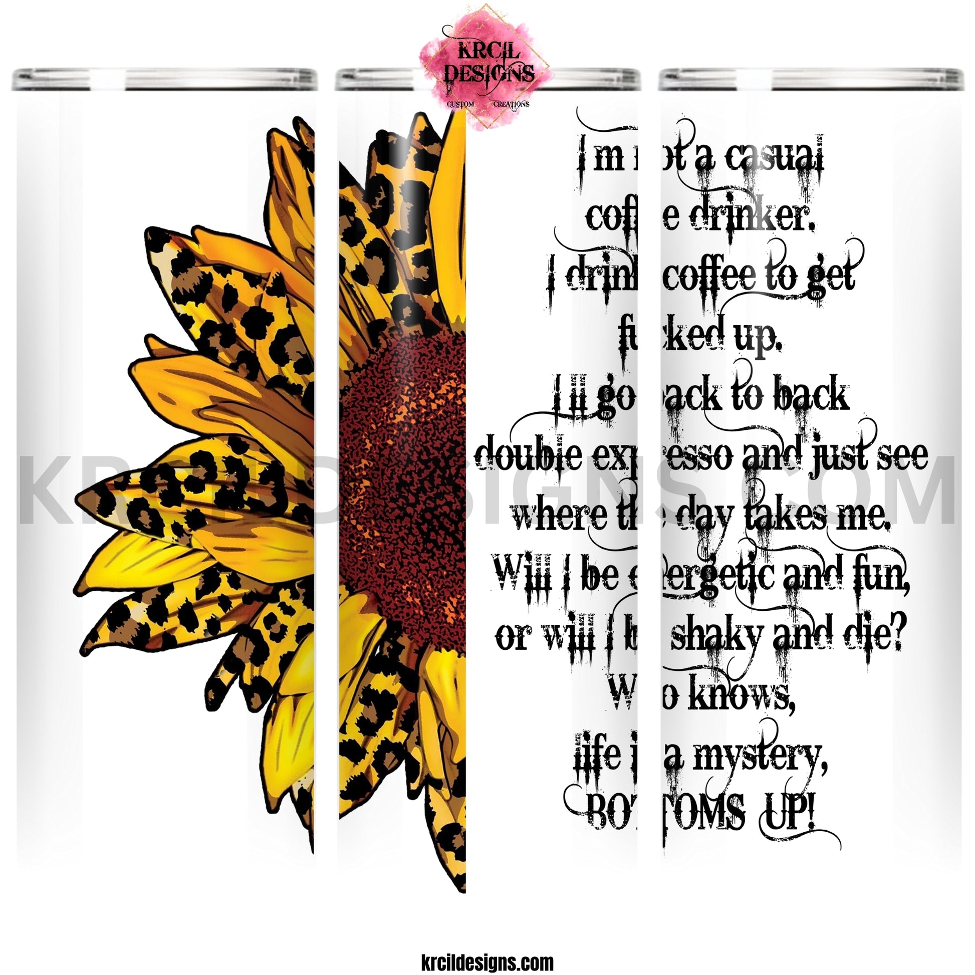 Coffee Quote Sunflower Tumbler by Krcil Designs | Coffee Lovers—Sunflower Lovers! Soak up some sunshine with this coffee tumbler! Featuring a coffee quote that's sure to perk up your day and start it with a smile! This custom tumbler features a bright, cheery, beautiful sunflower, petals accented in cheetah print, and a splash of coffee humor. Add name, your favorite coffee quote, make it a one-of-a-kind personalized tumbler. The ultimate in Sunflower Gifts! Shop Coffee Lovers Gifts at KrcilDesigns.com