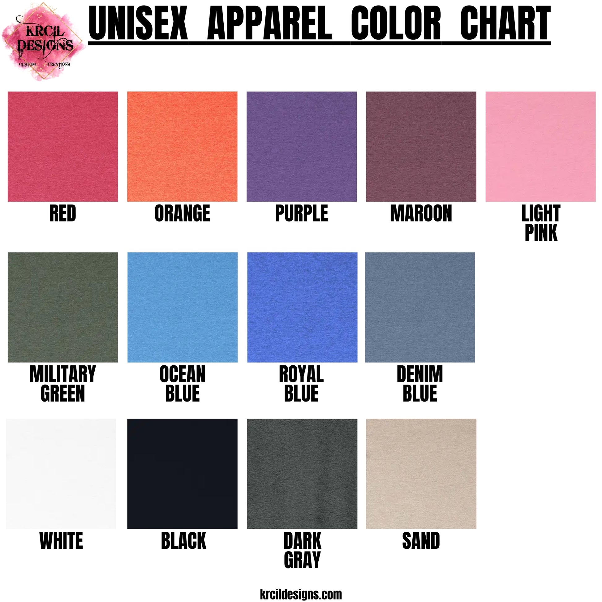 Unisex Apparel Color Chart | Our unisex apparel, graphic tees t-shirts, sweatshirts, are soft, cozy, made of a cotton/poly blend, and we offer a wide selection of colors and styles. | Design Your Own with Krcil Designs! | Custom T-Shirts—Personalized T-Shirts—Photo T-Shirts—Pet T-Shirts—Christmas Tees—Halloween Shirts—Easter Shirts—St. Patrick's Day Shirts—Valentines Day Shirts—Business Logo Shirts | Give the ultimate gift, add a cup, accessorize with a tote bag! Shop at KrcilDesigns.com