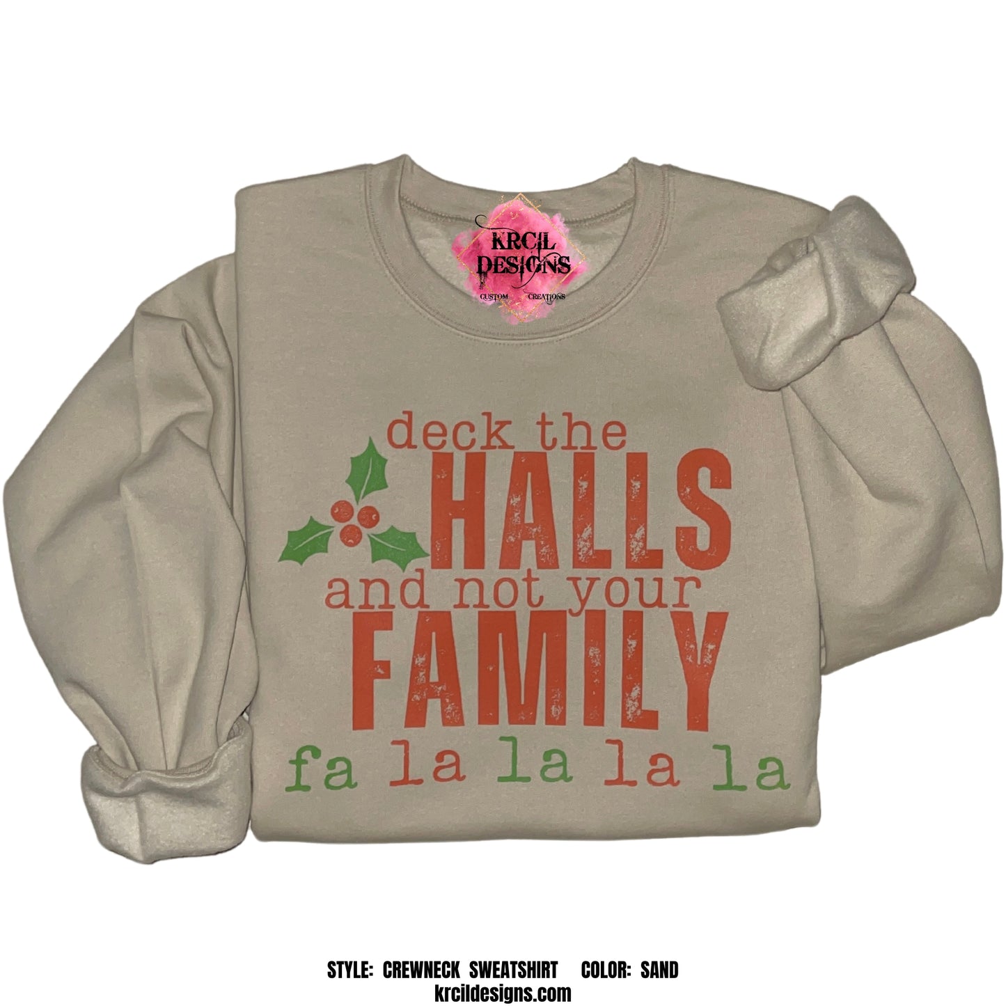 Sand Crewneck | Vintage Distressed Deck The Halls Not Your Family Christmas Sweatshirt by Krcil Designs | Make a fashion statement with our hoodies and sweatshirts! Our soft cozy sweatshirts will become your new weekend bestie! Dress to impress in clothes that have laugh-out-loud jokes—Introducing deck the HALLS and not your FAMILY fala Funny Christmas Sweater. This holiday season, celebrate in style with Christmas shirts for family—perfect for family photos! Shop Christmas Sweaters at KrcilDesigns.com