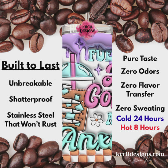 krcil designs custom coffee tumbler, fueled by iced coffee and anxiety 3D cup, personalized 20oz gift, gillette wyoming