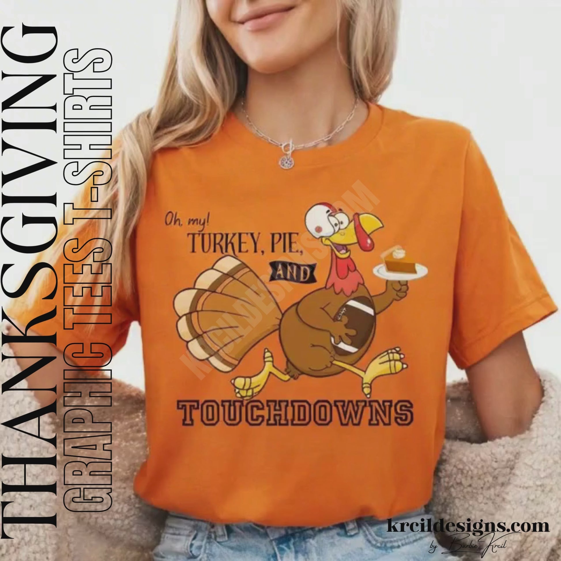 Funny Thanksgiving Shirts by KrcilDesigns.com | Graphic design on a orange t-shirt, featuring a cartoon turkey wearing a football helmet, holding a slice of pie topped with a dollop of whip cream on a white dinner plate, holding a football tucked under arm, and text that reads: "Oh, my! Turkey, Pie, and Touchdowns" in playful different fonts.