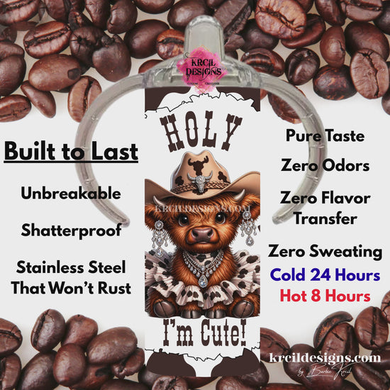 Fluffy baby highland cow 12oz sippy cup for toddlers with cow print tutu, cowboy hat, and "Holy Cow I'm Cute" text — Boutique Kids' Drinkware — Krcil Designs, Gillette, WY